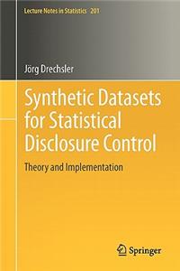 Synthetic Datasets for Statistical Disclosure Control