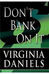 Don't Bank on It