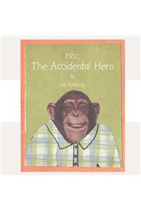 Eric the Accidental Hero