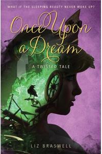 Once Upon a Dream: A Twisted Tale