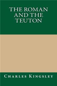 The Roman and the Teuton
