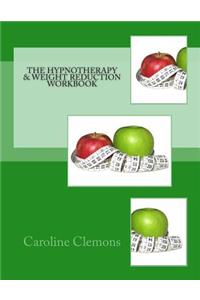 Hypnotherapy and Weight Reduction Workbook
