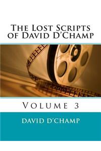 The Lost Scripts of David D'Champ