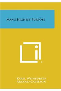 Man's Highest Purpose