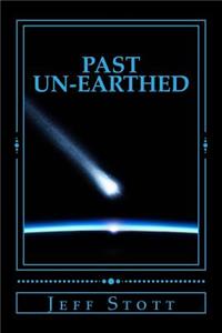 Past Un-Earthed