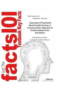 Essentials of Psychiatric Mental Health Nursing, a Communication Approach to Evidence-Based Care