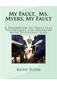 My Fault, Ms. Myers, My Fault