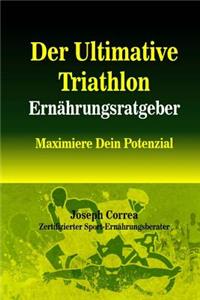 Der Ultimative Triathlon Ernahrungsratgeber