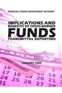 Implications and Beneftis of Cross-Border Funds Transmittal Reporting