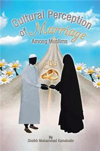 Cultural Perception of Marriage Among Muslims