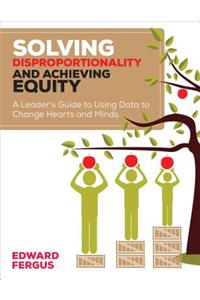 Solving Disproportionality and Achieving Equity