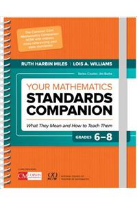 Your Mathematics Standards Companion, Grades 6-8