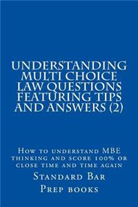 Understanding Multi Choice Law Questions Featuring Tips and Answers (2): How to Understand MBE Thinking and Score 100% or Close Time and Time Again