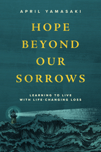 Hope Beyond Our Sorrows