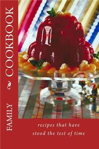 FAMILY COOKBOOK recipes that have stood the test of time
