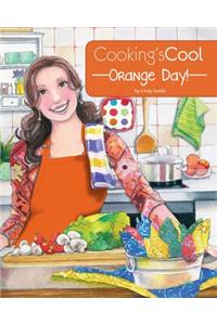 Cooking's Cool Orange Day!