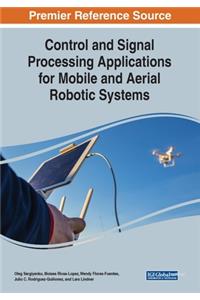 Control and Signal Processing Applications for Mobile and Aerial Robotic Systems