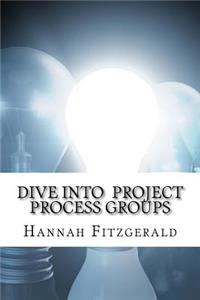 Dive into Project Process Groups