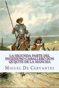 segunda parte del Ingenioso caballero Don Quijote de la Mancha