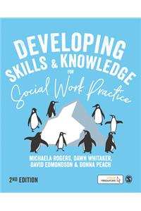 Developing Skills and Knowledge for Social Work Practice