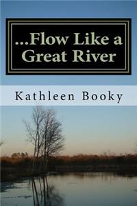 ...Flow Like a Great River