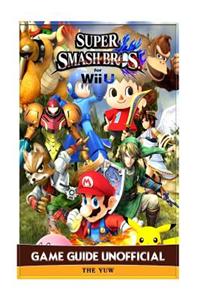 Super Smash Brothers for Wii U Game Guide Unofficial