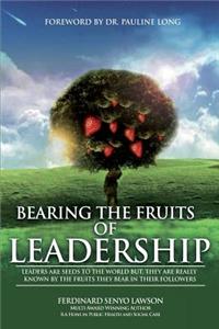 Bearing the Fruits of Leadership