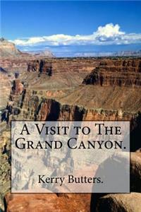 Visit to The Grand Canyon.