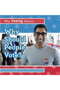 Why Should People Vote?