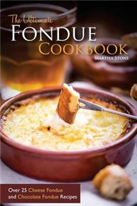 The Ultimate Fondue Cookbook