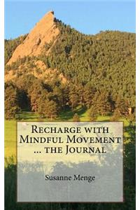 Recharge with Mindful Movement...the Journal