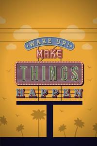 Wake Up Make Things Happen: Inspirational Quotes Writing Journal Diary - 105 Lined Pages - 8 X 10 Large Notebook