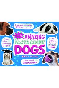 Totally Amazing Facts about Dogs