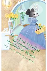 The Most Peculiar Adventures of Magdalena Mouse