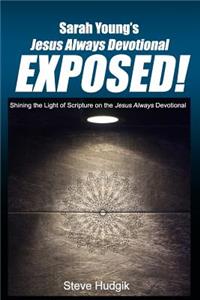 Sarah Young's Jesus Always Devotional EXPOSED!