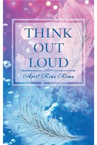 Think out Loud