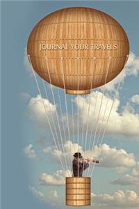 Journal Your Travels: Flights of Fancy - Steampunk Style Travel Journal, Lined Journal, Diary Notebook 6 x 9, 150 Pages