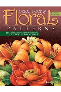 Great Book of Floral Patterns, Third Edition, Revised and Expanded