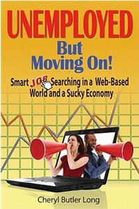 Unemployed, but Moving on!