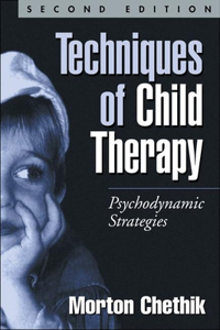 Techniques of Child Therapy, Second Edition