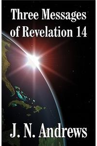 Three Messages of Revelation 14