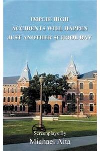 Implie High/Accidents Will Happen/Just Another School Day