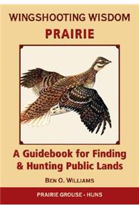 Wingshooting Wisdom: Prairie