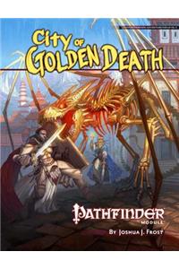 Pathfinder Module: City of Golden Death
