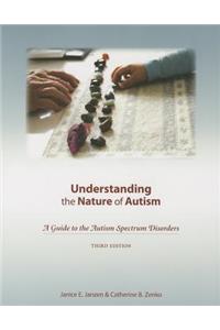 Understanding the Nature of Autism: A Guide to the Autism Spectrum Disorders