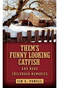 Them's Funny Looking Catfish