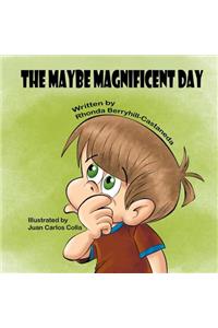 Maybe Magnificent Day