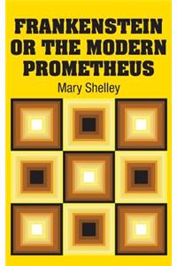 Frankenstein or the Modern Prometheus