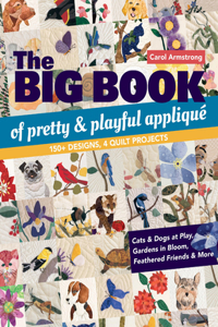 The Big Book of Pretty & Playful Appliqué