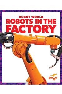 Robots in the Factory
